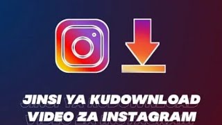 Jinsi Ya Kudownload Video Za Instagram Bila kutumia application yeyote ile, Ni Rahisi Sana.... screenshot 1
