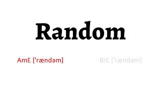 How to Pronounce random in American English and British English