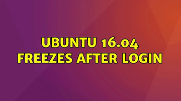 Ubuntu: Ubuntu 16.04 freezes after login