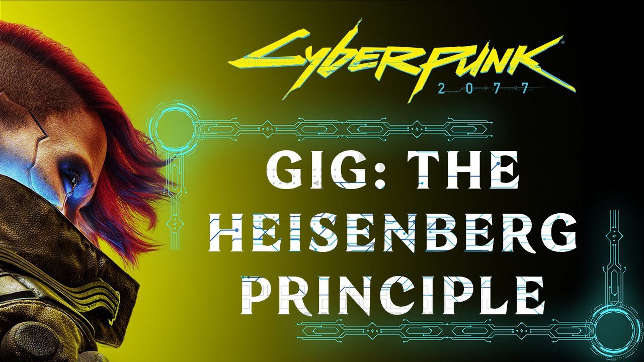 THE HEISENBERG PRINCIPLE ALL GIGS CYBERPUNK 2077 WALKTHROUGH [4K