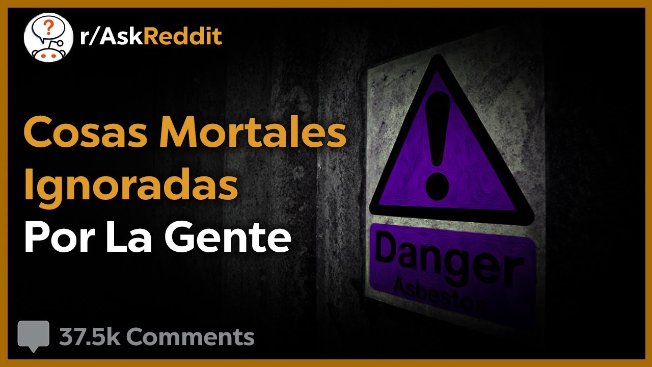 Cosas Mortales Que La Gente Ignora - Reddit Pregunta