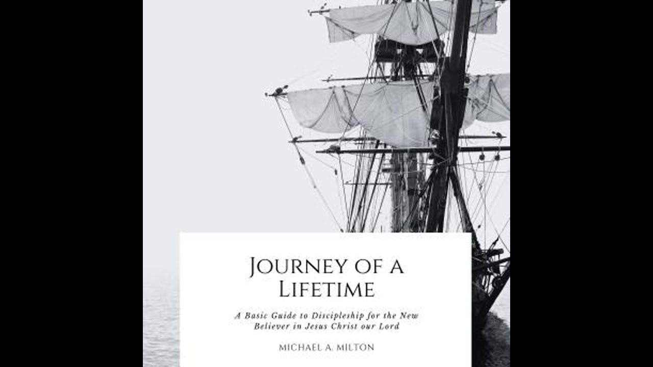 Journey of a Lifetime: A Basic Guide to Discipleship for the New Believer in Jesus Christ our Lord