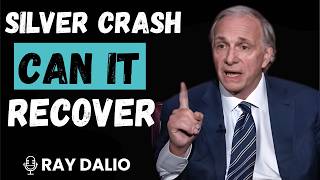 SILVER CRASH  Can It Recover | RAY DALIO