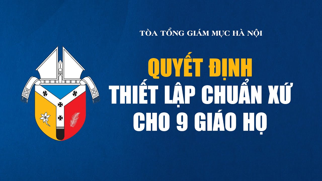 Quyết định thiết lập chuẩn xứ cho 9 Giáo Họ - YouTube