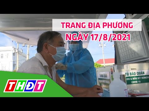 Video Trang địa phương | 17/8/2021 | H.Hồng Ngự - Thực hiện... - youtube
