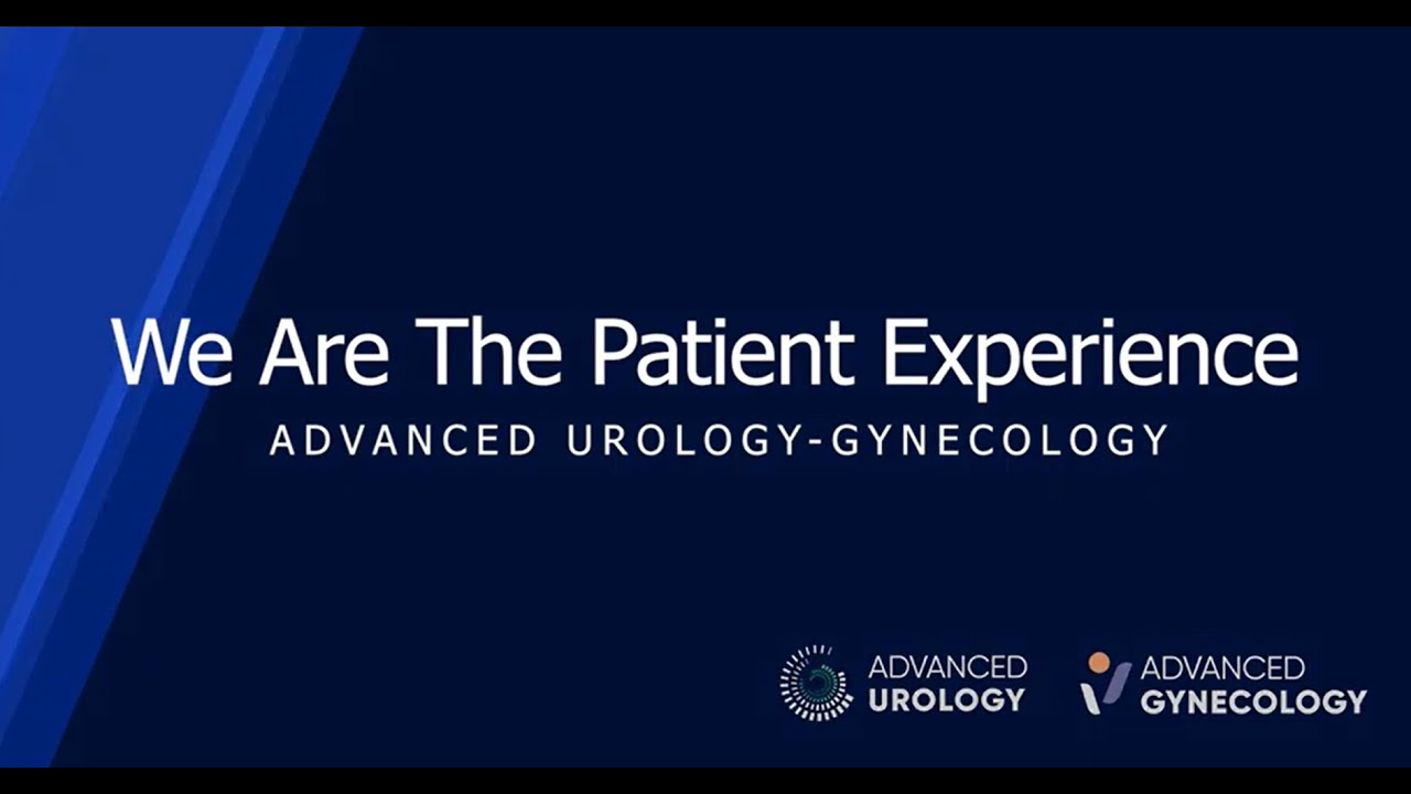 Advanced Urology is the Patient Experience