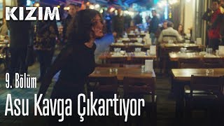 Asu Kavga Çıkartıyor - Kızım 9. Bölüm