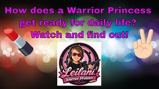 How does a Warrior Princess get ready for daily life? Watch and find out!