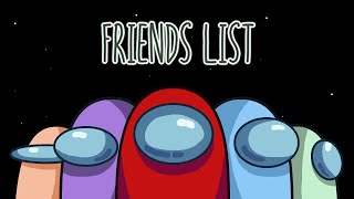 Among Us - Friends List Update ( Recreated )