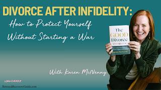 Divorce After Infidelity: How to Protect Yourself Without Starting a War