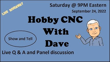 Hobby CNC With Dave  |   9-24-2022