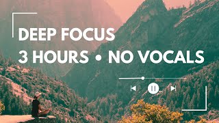 3 Hours Deep Focus Music for Programming (No Vocals)