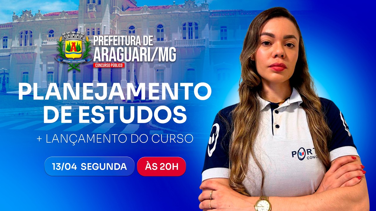 CONCURSO PREF. ARAGUARI/MG: PLANEJAMENTO DE ESTUDOS + LANÇAMENTO DO CURSO