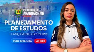 CONCURSO PREF. ARAGUARI/MG: PLANEJAMENTO DE ESTUDOS + LANÇAMENTO DO CURSO