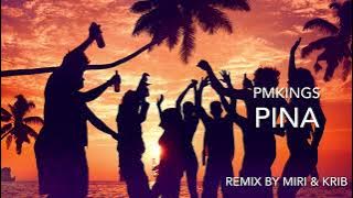 Pina-PMKings ( Remixed by Miri & Krib)