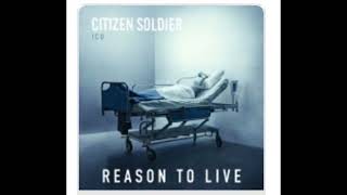 (Slowed) "Reason To Live" "Citizen Soldier"