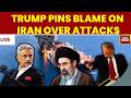 LIVE: Trump Pins Blame On Iran Over Attacks | U.S Forces Fired Hellfire Missiles At Tankers | Iran