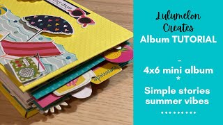 4x6 summer vibes mini album tutorial  with @SimpleStoriesTV paper and @lulumelon6098