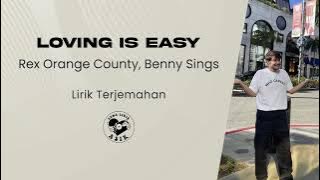 Rex Orange County, Benny Sings - Loving Is Easy (Lirik Lagu Terjemahan)