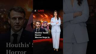 Houthis' Saudi Horror Macron Steps in | Firstpost LIVE