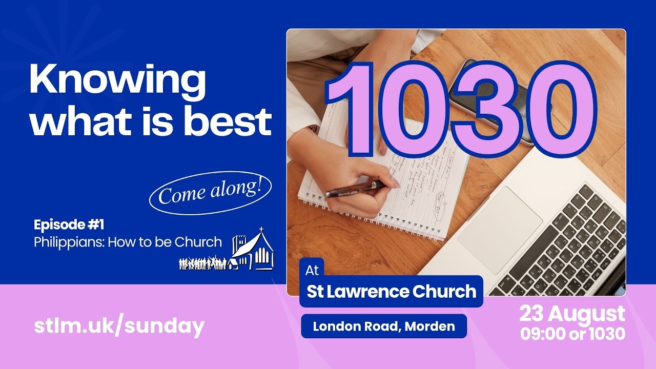 Sunday Service Live - Philippians 1:1-11: Knowing what is best - 1030 23th Aug 2026 - St Lawrence