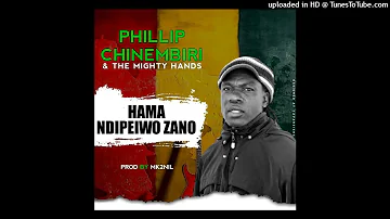 Phillip Chinembiri&The Mighty Hands - Hama ndipeiwo zano