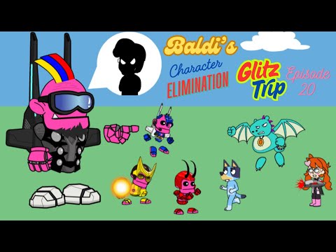 Baldi's Character Elimination Glitz Trip (Episode 20 - Attack of the Robrawls)