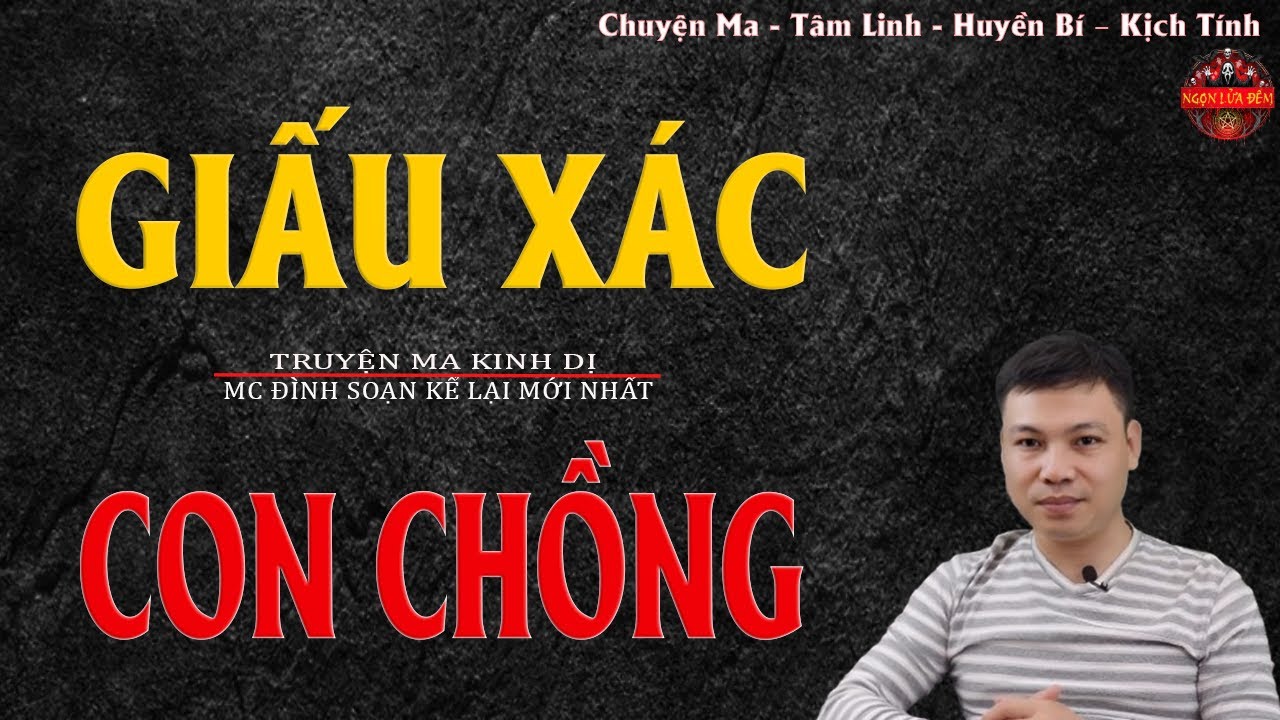 Truyện Ma Đình Soạn - GIẤU XÁC CON CHỒNG | Oan Hồn Dưới Giếng - Chuyện Ma Kinh Dị
