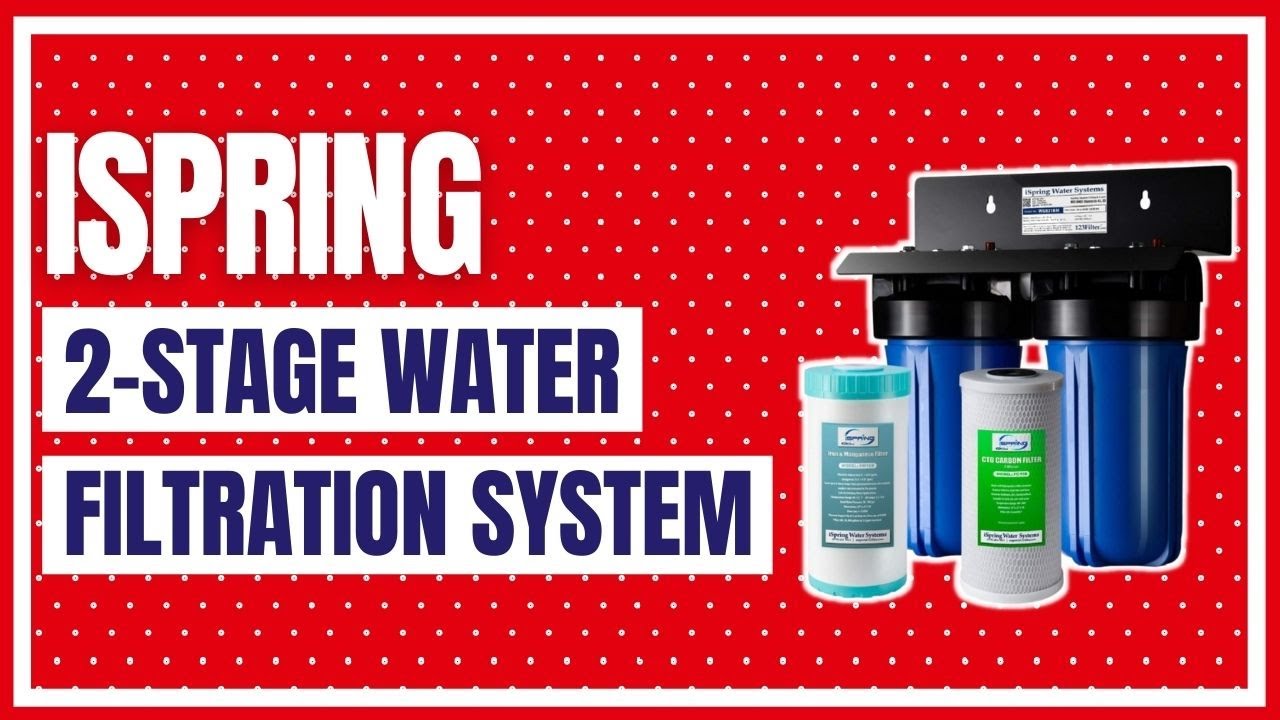 iSpring WGB21BM 2Stage Whole House Water Filtration System YouTube