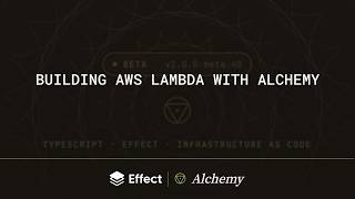 Building AWS Lambda with Alchemy