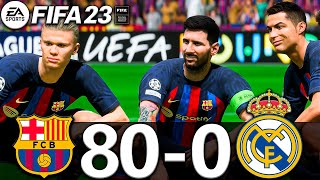 FIFA 23 - MESSI, RONALDO, MBAPPE, NEYMAR, ALL STARS | FC BARCELONA 80-0 REAL MADRID