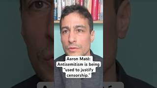 Aaron Maté: Antisemitism is "Being Used to Justify Censorship"