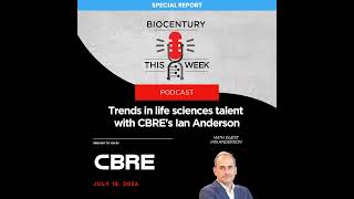 Ep. 377 - Trends in life sciences talent with CBRE's Ian Anderson