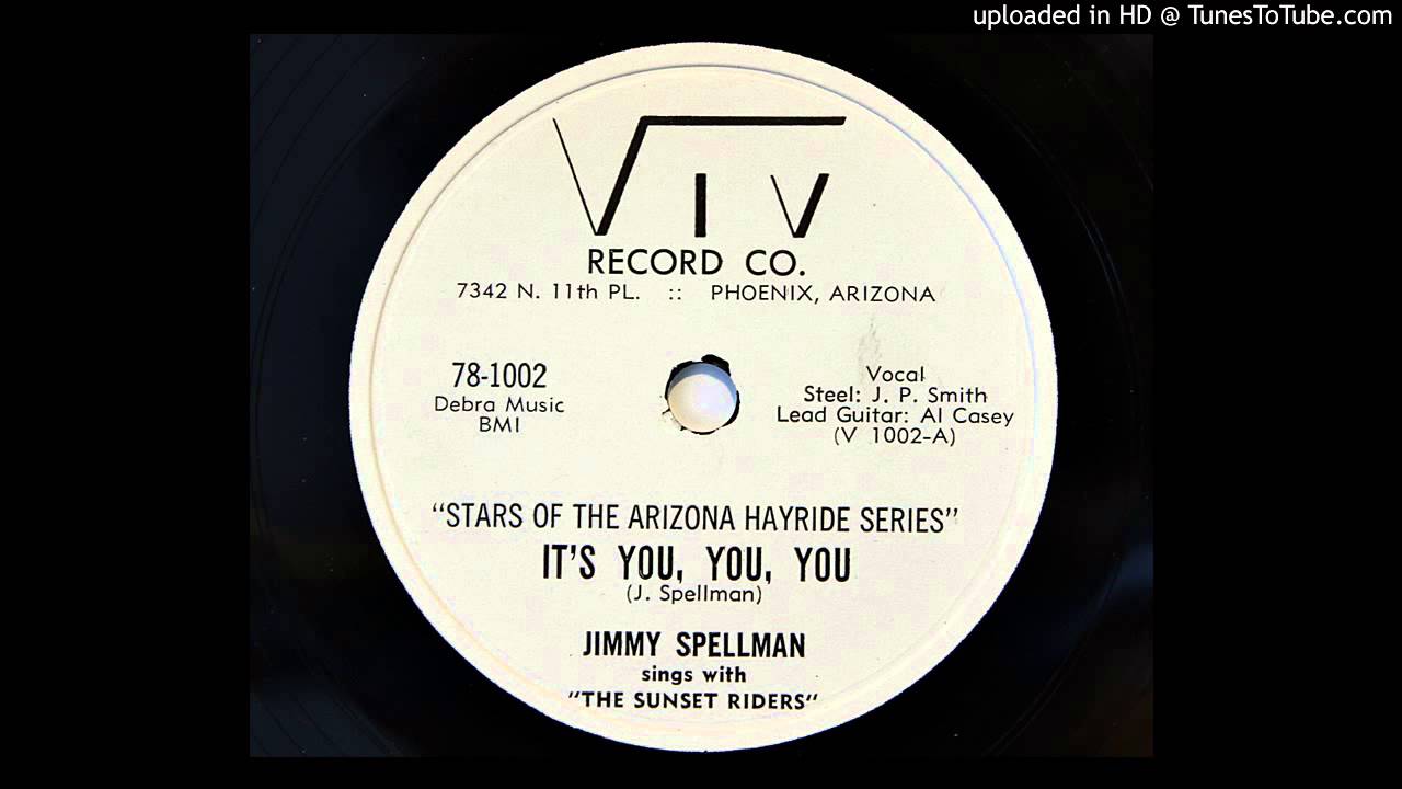 Jimmy Spellman with The Sunset Riders - It's You, You, You (Viv 78-1002)