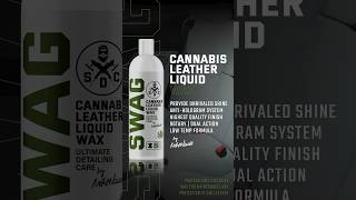 SWAG CANNABIS LEATHER LIQUID WAX #autodetailing #automobile #cardetailing #detailing