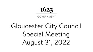 Gloucester City Council Special Meeting - August 31, 2022 screenshot 2