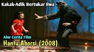 Sssttt...!!! Dia Sudah Kembali | ALUR CERITA FILM HANTU ABORSI (2008)