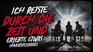 Ich reiste durch die Zeit ◈ Creepypasta german Creepypasta Deutsch [Horror Geschichte Hörbuch]