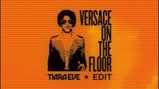 Versace On The Floor - Tiara Eve Amapiano Edit