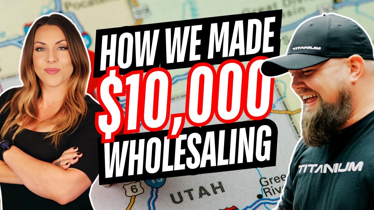 How We Made $10,000 Wholesaling Real Estate In Utah