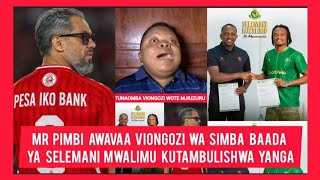 MR. PIMBI BLASTS SIMBA LEADERSHIP AFTER SELEMANI MWALIMU SIGNS WITH YANGA