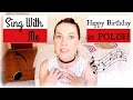 HOW TO SING "HAPPY BIRTHDAY" IN POLISH // ItsEwelina
