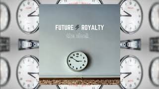 Future Royalty - The Clock (Official Video)