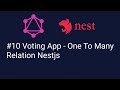 #10 Voting App - One To Many Relation Nestjs