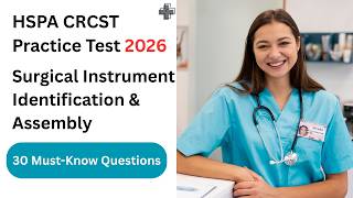 HSPA CRCST Practice Test 2026 | Surgical Instrument Identification & Assembly |  Must-Know Questions