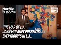 The map of los angeles  john mulaney presents everybodys in la  netflix is a joke