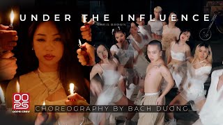 Under The Influence - Chris Brown | Choreography by Bạch Dương