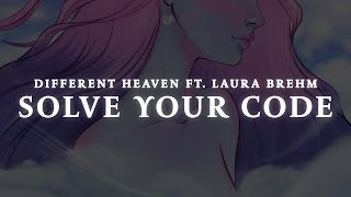 Different Heaven - Solve Your Code (ft. Laura Brehm)