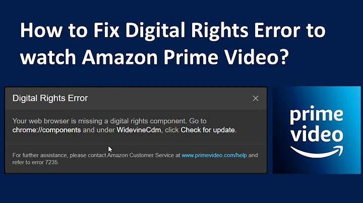 {WidevineCdm} How to Fix Digital Rights Error to watch Amazon Prime Video?