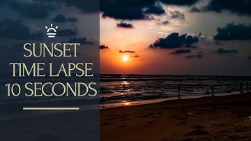 Sunset Time Lapse (10 seconds)